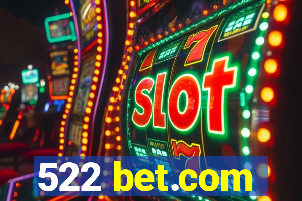 522 bet.com